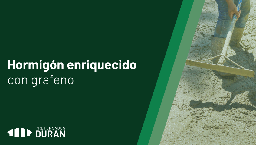 Hormigón enriquecido con grafeno